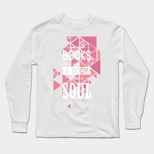 A room without books is like a body without a soul Inspirational Motivational Quote Long Sleeve T-Shirt